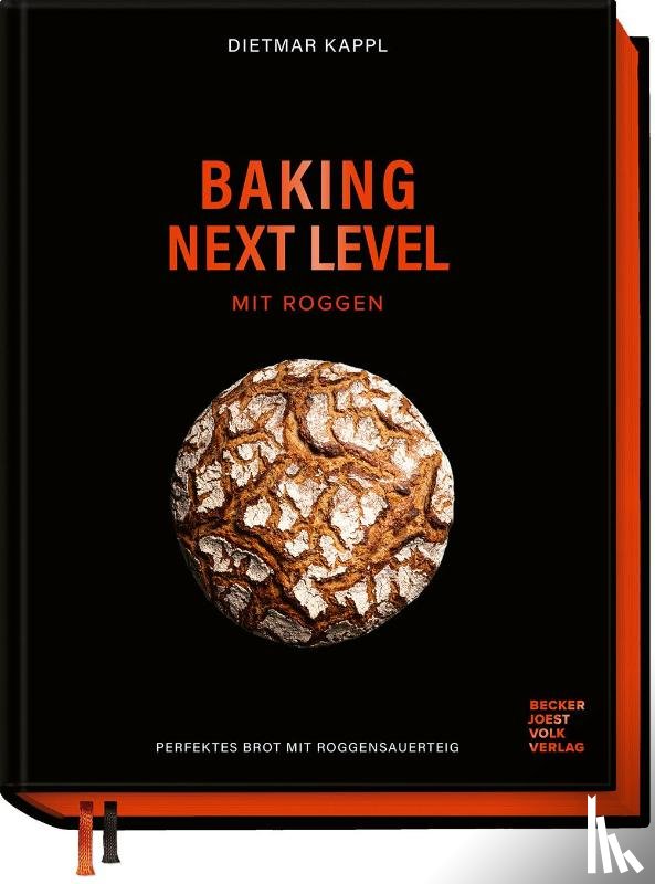 Kappl, Dietmar - Baking next level mit Roggen