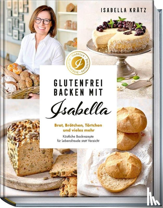 Krätz, Isabella - Glutenfrei backen mit Isabella