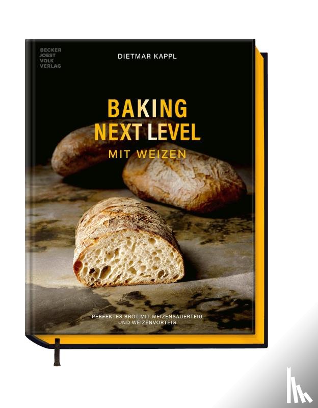 Kappl, Dietmar - Baking Next Level mit Weizen