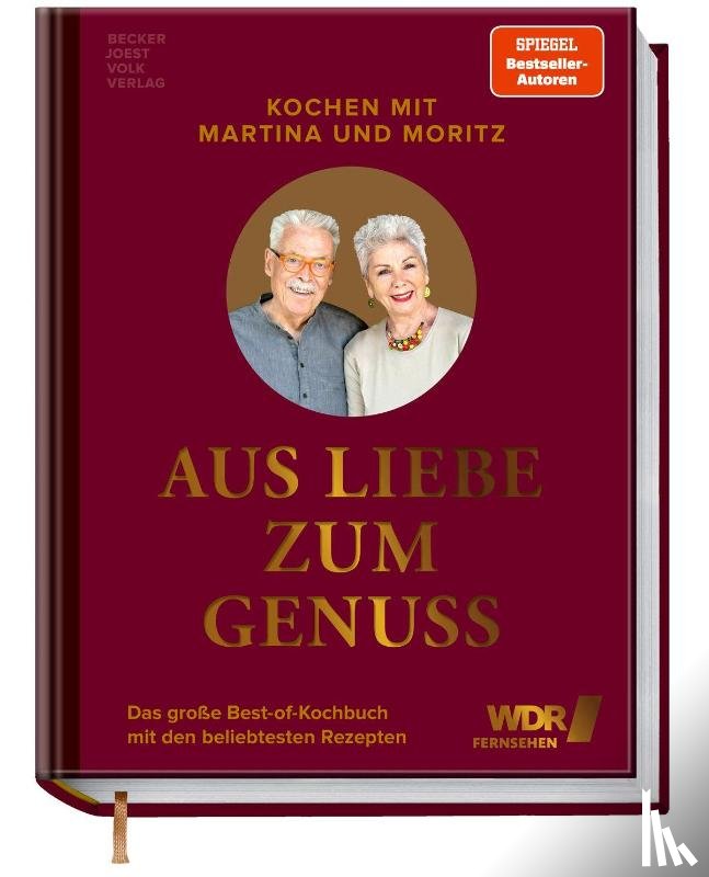 Meuth, Martina, Neuner-Duttenhofer, Bernd "Moritz" - Kochen mit Martina und Moritz - Aus Liebe zum Genuss