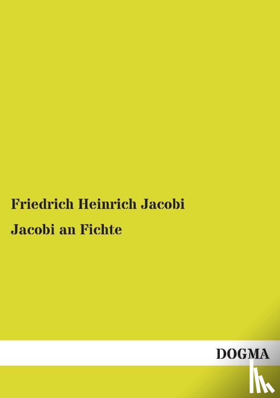 Jacobi, Friedrich Heinrich - Jacobi an Fichte