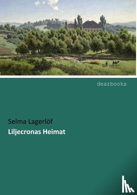 Lagerlöf, Selma - Liljecronas Heimat