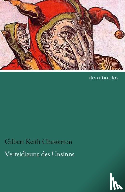 Chesterton, Gilbert Keith - Verteidigung des Unsinns