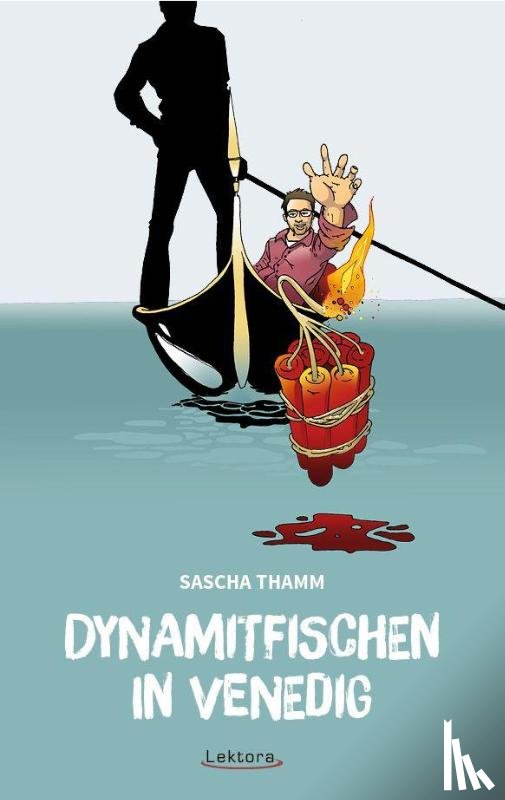 Thamm, Sascha - Dynamitfischen in Venedig