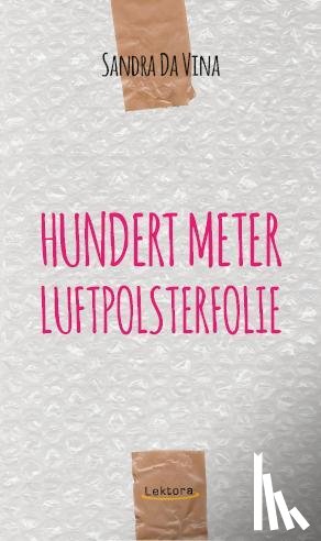 Da Vina, Sandra - Hundert Meter Luftpolsterfolie