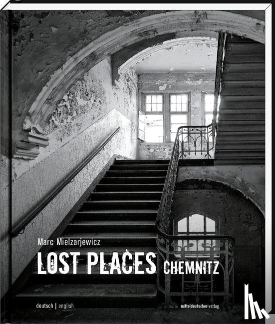 Mielzarjewicz, Marc - Lost Places Chemnitz