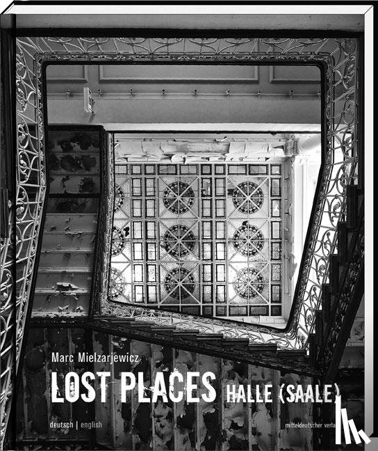 Mielzarjewicz, Marc - Lost Places Halle (Saale)