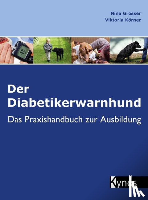 Grosser, Nina, Körner, Viktoria - Der Diabetikerwarnhund