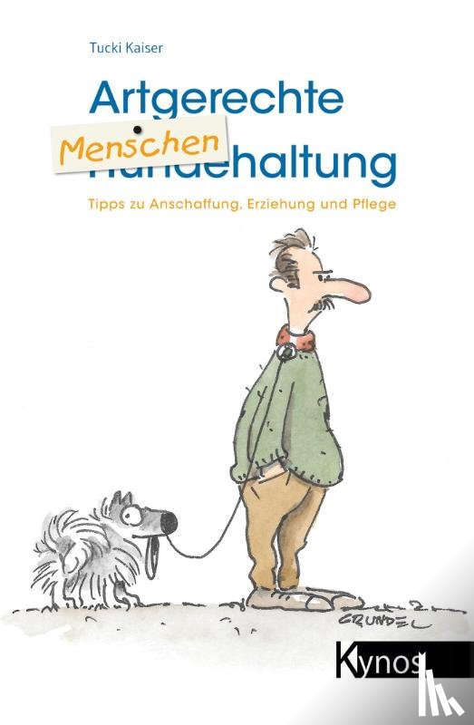 Kaiser, Tucki - Artgerechte Menschenhaltung