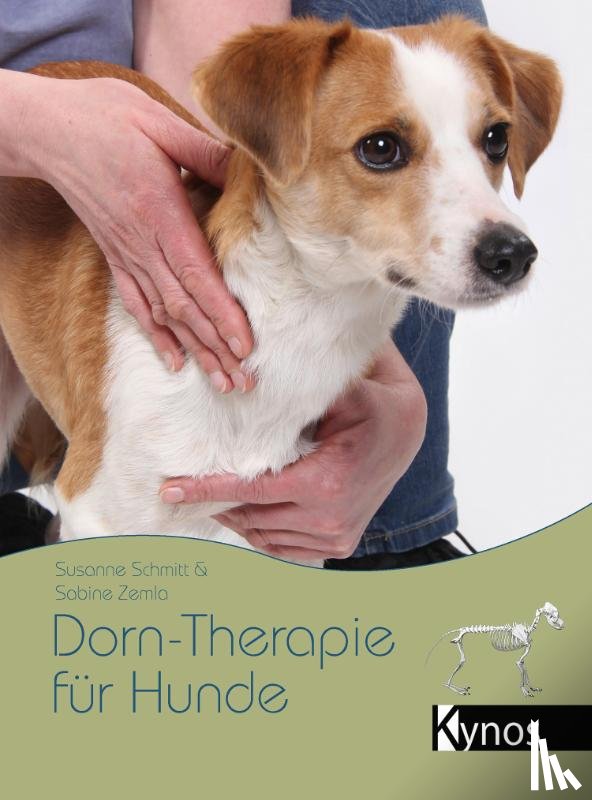 Schmitt, Susanne, Zemla, Sabine - Dorn-Therapie für Hunde