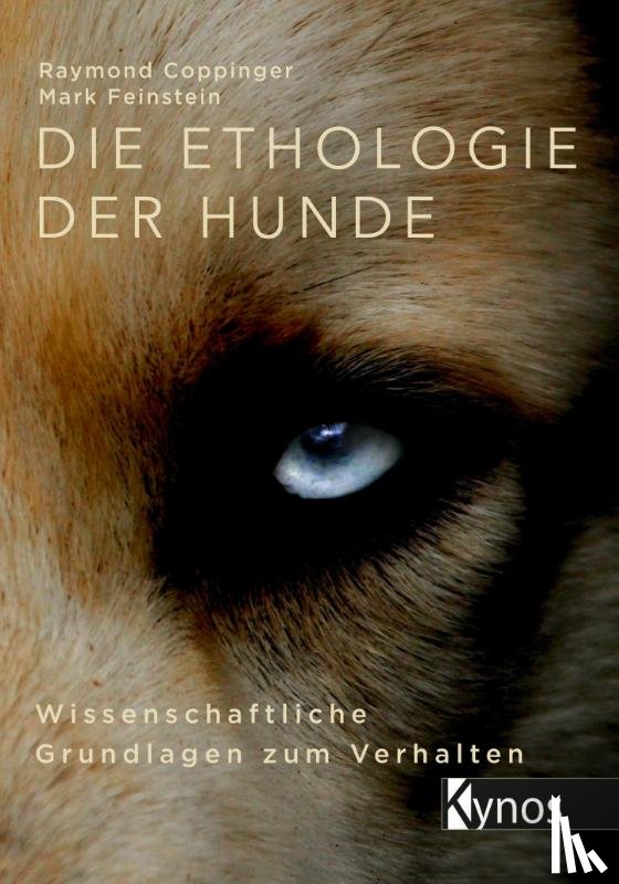 Coppinger, Raymond, Feinstein, Mark - Die Ethologie der Hunde