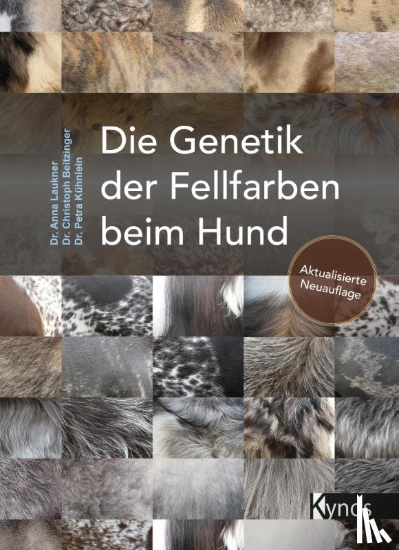 Laukner, Anna, Beitzinger, Christoph, Kühnlein, Petra - Die Genetik der Fellfarben beim Hund