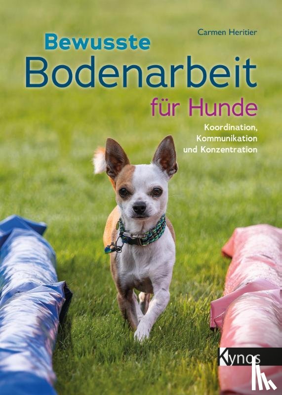 Heritier, Carmen - Bewusste Bodenarbeit für Hunde