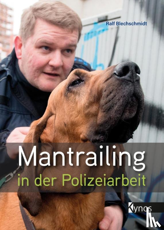 Blechschmidt, Ralf - Mantrailing in der Polizeiarbeit