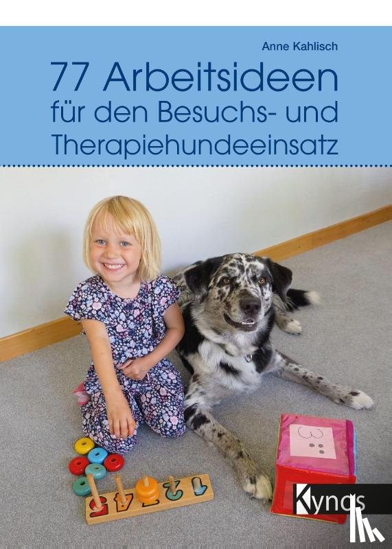 Kahlisch, Anne - 77 Arbeitsideen für den Besuch- und Therapiehundeeinsatz