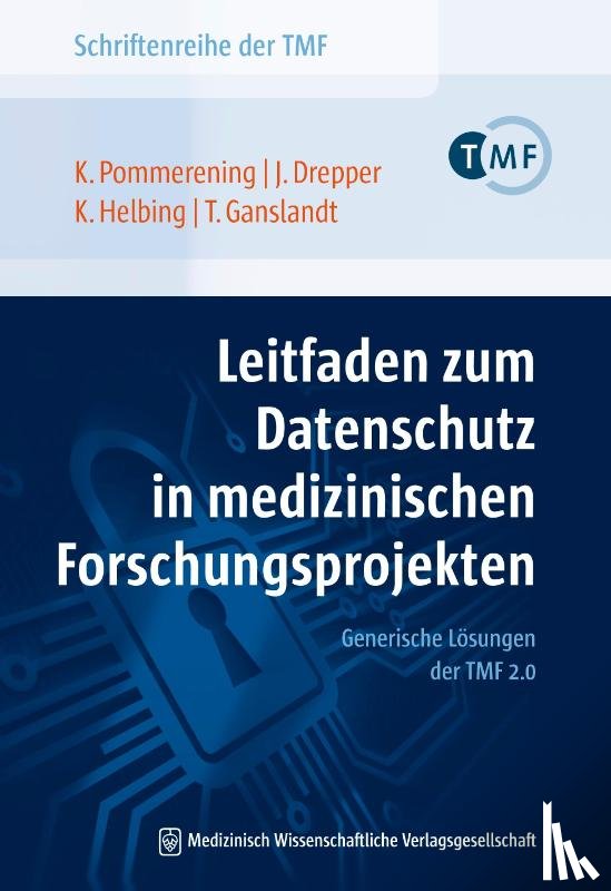 Pommerening, Klaus, Drepper, Johannes, Helbing, Krister, Ganslandt, Thomas - Leitfaden zum Datenschutz in medizinischen Forschungsprojekten