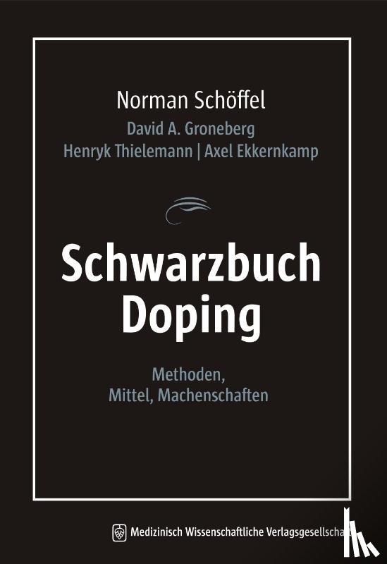 Ekkernkamp, Axel, Schöffel, Norman, Groneberg, David A., Thielemann, Henryk - Schwarzbuch Doping