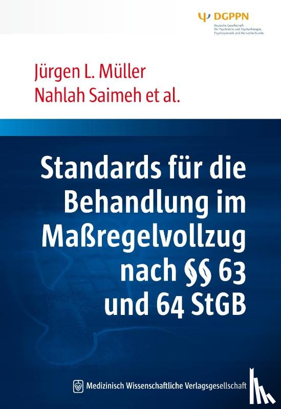 Müller, Jürgen L., Saimeh, Nahlah - Standards für die Behandlung im Maßregelvollzug nach §§ 63 und 64 StGB