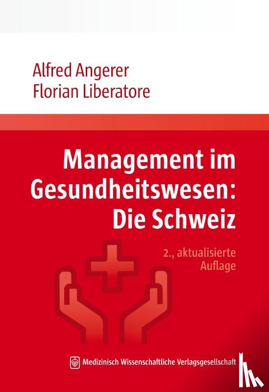 Angerer, Alfred, Liberatore, Florian - Management im Gesundheitswesen: Die Schweiz