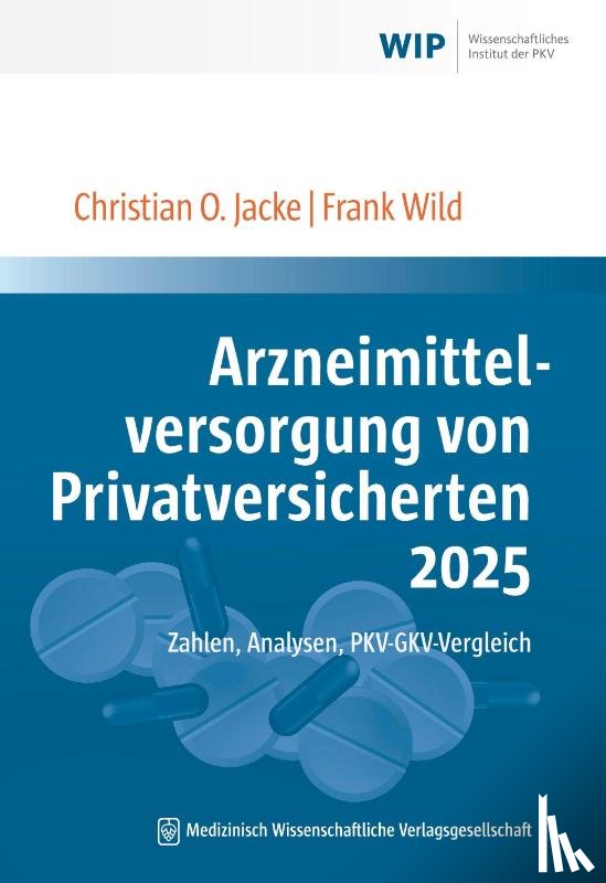 Jacke, Christian O., Wild, Frank - Arzneimittelversorgung von Privatversicherten 2025