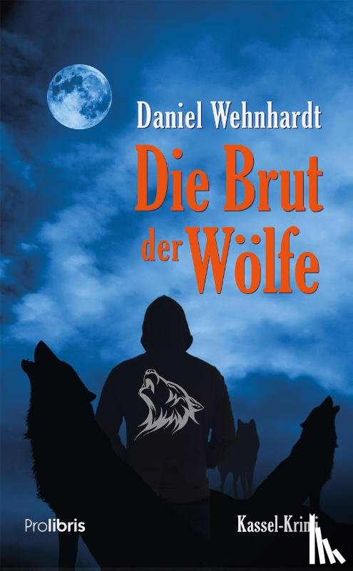 Wehnhardt, Daniel - Die Brut der Wölfe