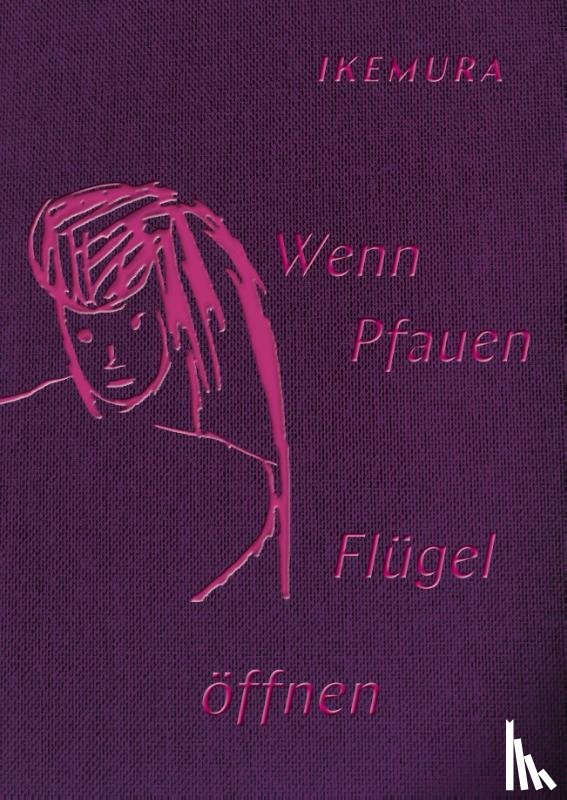 Ikemura, Leiko - Wenn Pfauen Flügel öffnen