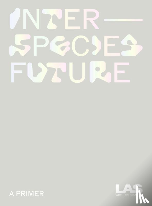 LAS Art Foundation - Interspecies Future