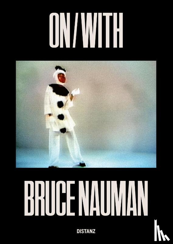 Nauman, Bruce - ON/WITH
