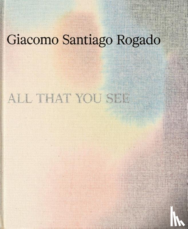 Rogado, Giacomo Santiago - All That You See