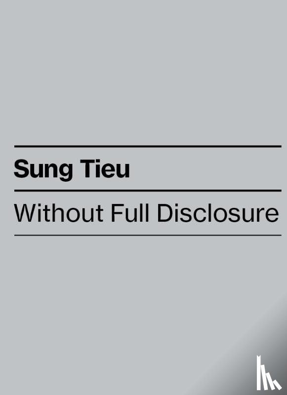 Tieu, Sung - Without Full Disclosure