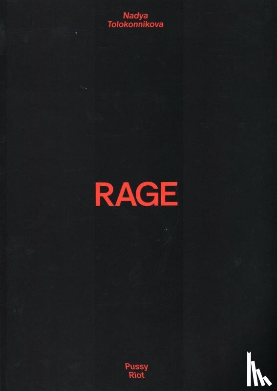 Tolokonnikova (Pussy Riot), Nadya - Rage