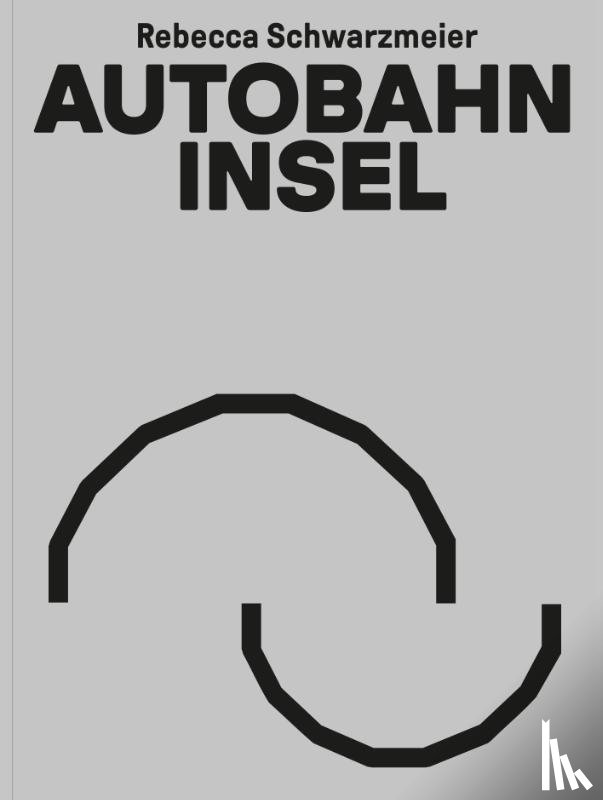 Schwarzmeier, Rebecca - Autobahninsel