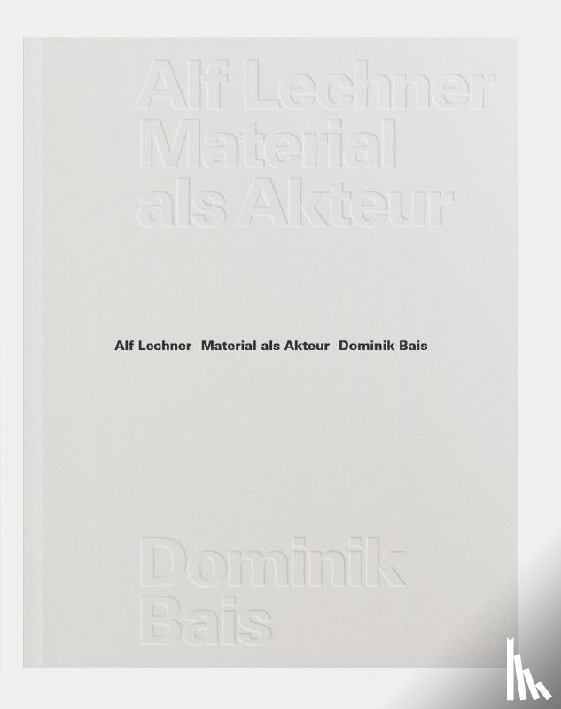 Bais, Dominik - Material als Akteur