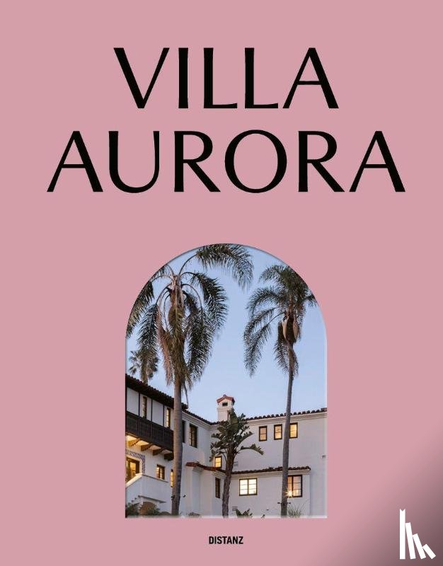  - Villa Aurora. Exile, Art, and Freedom in Los Angeles