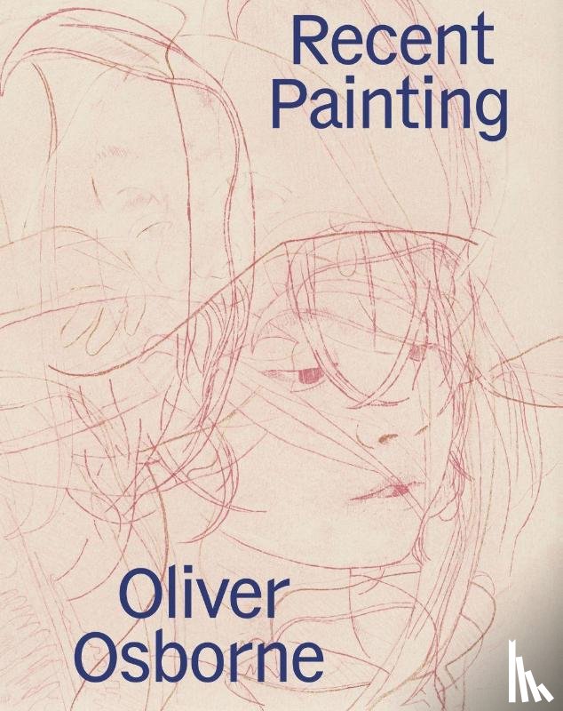 Osborne, Oliver - Recent Painting