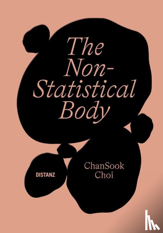 Chan, Sook Choi - The Non-Statistical Body