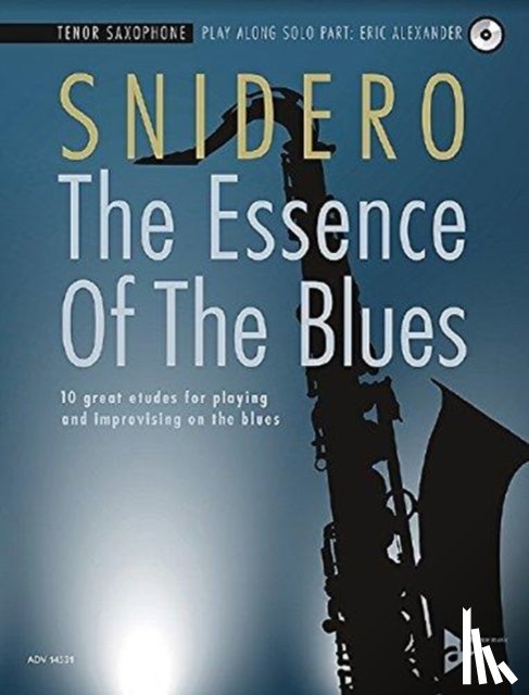 Snidero, Jim - The Essence Of The Blues Tenor Saxophone