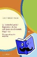 Amorós Negre, Carla - La estandarización lingüística de los relativos en el mundo hispánico : una aproximación empírica