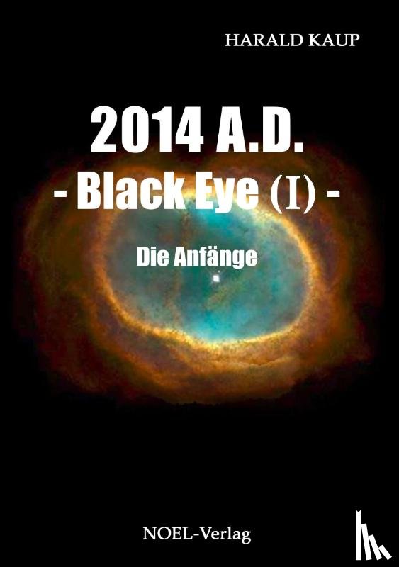 Kaup, Harald - 2014 A.D. - Black eye (Band I)