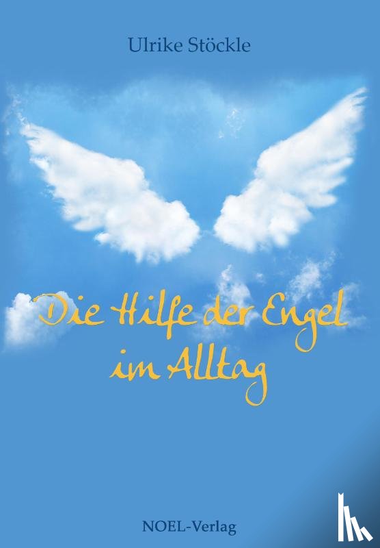 Stöckle, Ulrike - Die Hilfe der Engel im Alltag