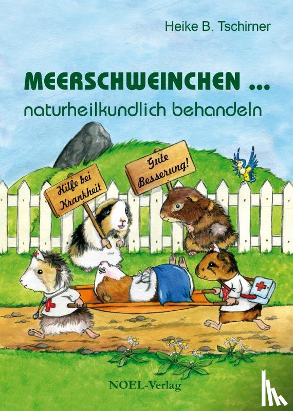 Tschirner, Heike B. - Meerschweinchen ... naturheilkundlich behandeln