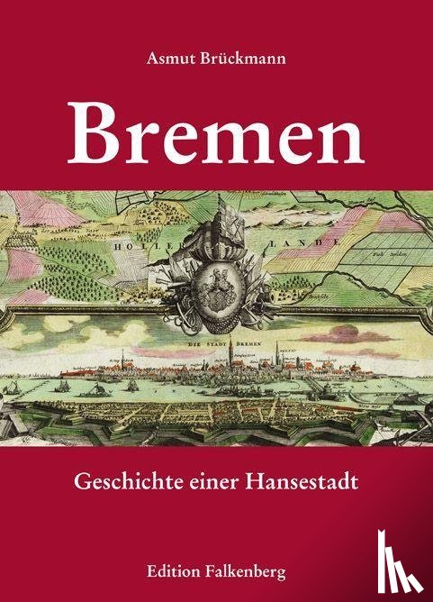 Brückmann, Asmut - Bremen - Geschichte einer Hansestadt