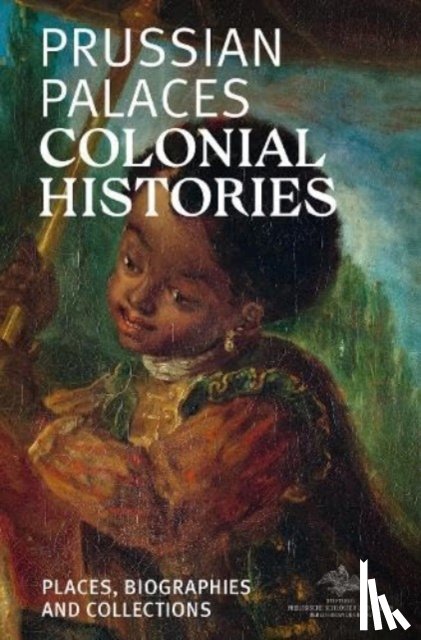 Sandstein Kommunikation - Prussian Palaces. Colonial Histories