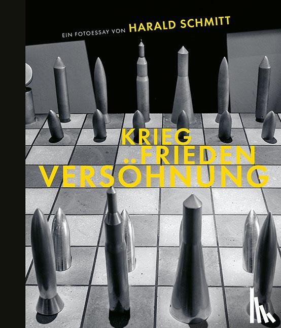 Schmitt, Harald - Krieg, Frieden, Versöhnung