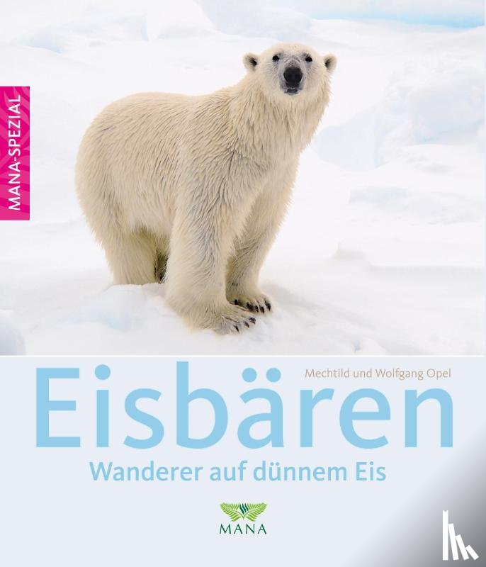 Opel, Mechtild, Opel, Wolfgang - Eisbären