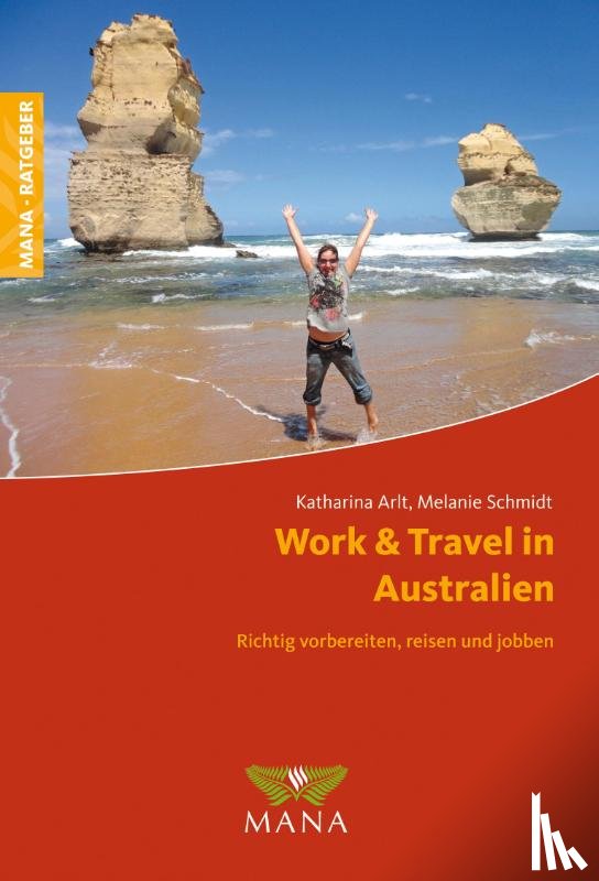 Arlt, Katharina, Schmidt, Melanie - Work & Travel in Australien