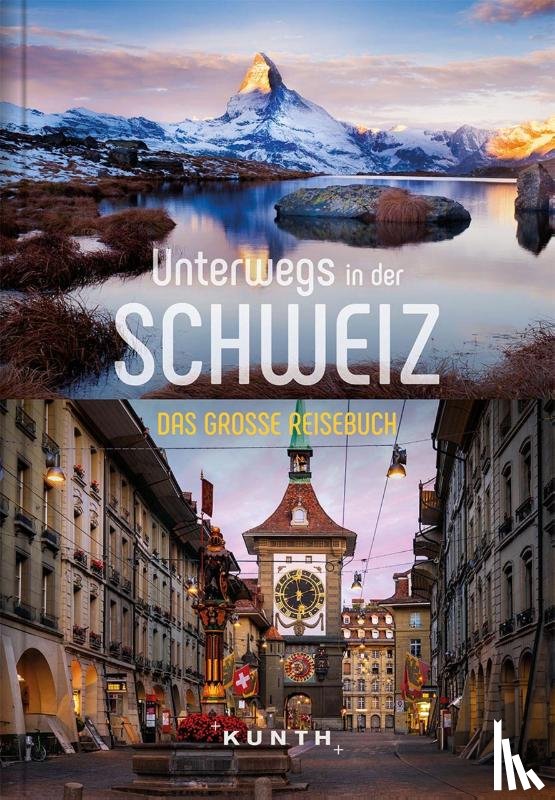 Bloch, Romana, Schott, Julia - KUNTH Unterwegs in der Schweiz