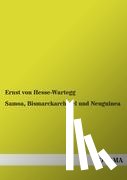 Hesse-Wartegg, Ernst Von - Samoa, Bismarckarchipel und Neuguinea