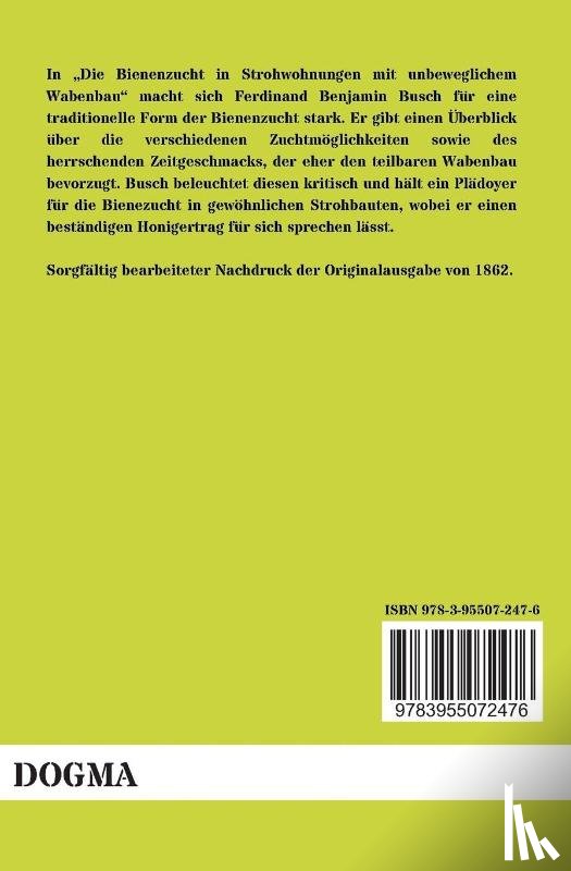 Busch, Ferdinand Benjamin - Die Bienenzucht in Strohwohnungen mit unbeweglichem Wabenbau