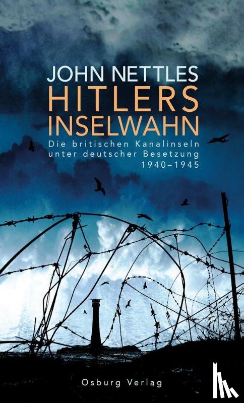 Nettles, John - Hitlers Inselwahn